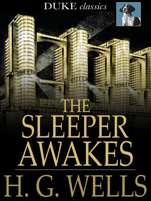 Title details for The Sleeper Awakes by H. G. Wells - Available